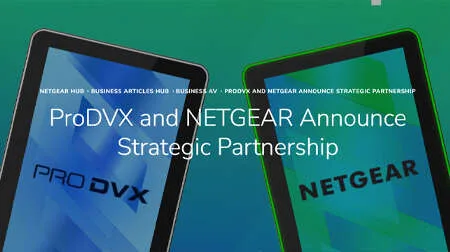 NETGEAR y ProDVX anuncian un acuerdo estratégico